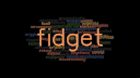 synonyms for fidgeting|fidgeting .